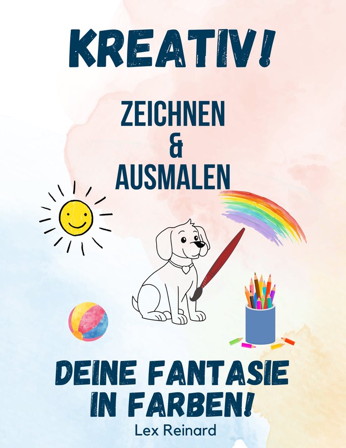Kreativ! Zeichnen & Ausmalen – Lex Reinard